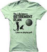 Dámské golfové tričko Retirement plan - golf