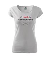 Dámské tričko pro programátorky My body is object oriented