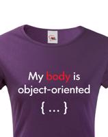 Dámské tričko pro programátorky My body is object oriented