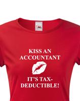 Dámské tričko pro účetní Kiss an accountant. It´s TAX – deductible!