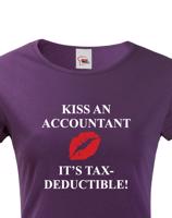 Dámské tričko pro účetní Kiss an accountant. It´s TAX – deductible!