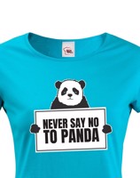 Dámské tričko s potiskem NEVER SAY NO TO PANDA - tričko pro správné geeky