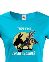 Dámské tričko s potiskem Trust me I am an engineer