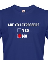 Pánské tričko Are you stressed? - ideální tričko do práce