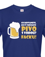 Pánské tričko s pivním motivem Co dostaneme když smícháme pivo s vodou? Facku!